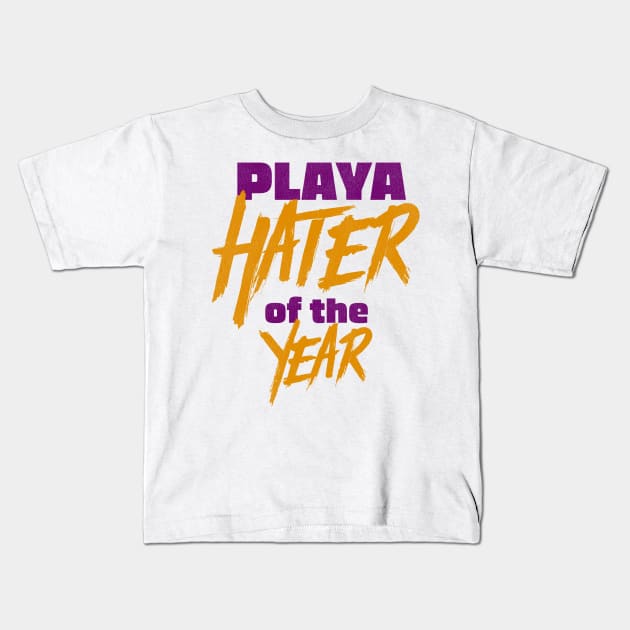 Playa Hater of the Year Kids T-Shirt by darklordpug